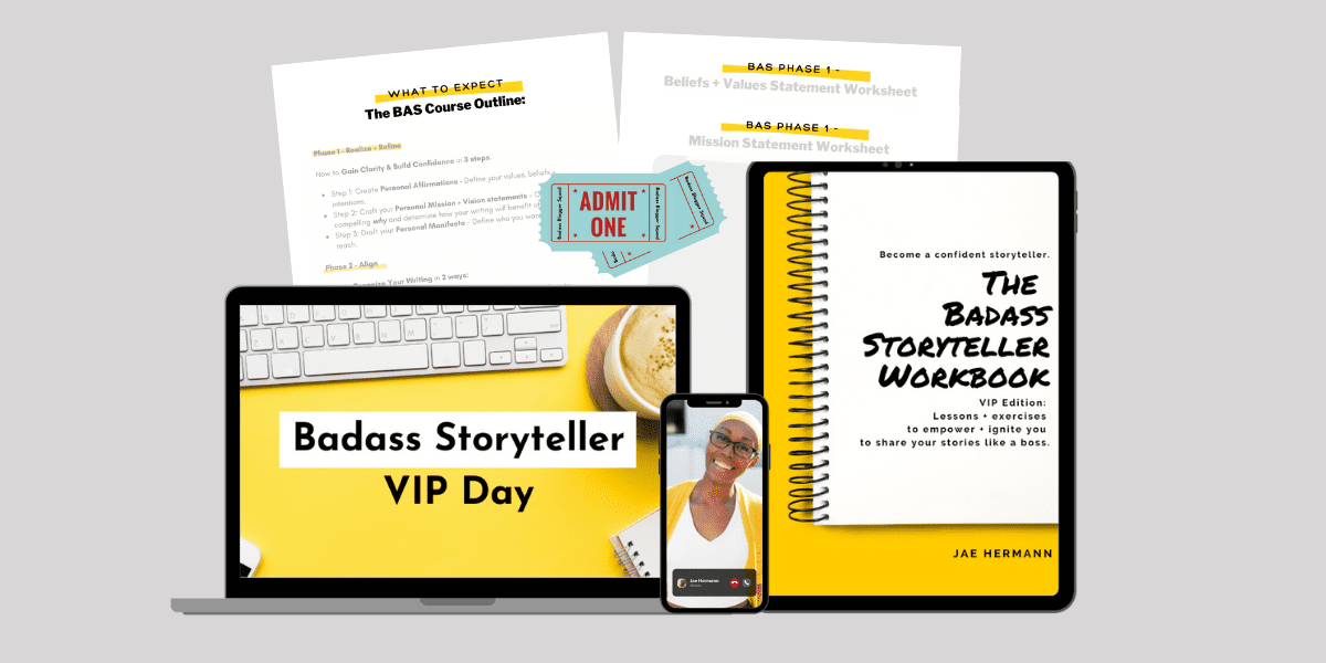 The Badass Storyteller VIP Day with bonus perks. Be Empowered | Get Focused + Organized | Gain Confidence. Share your stories like a boss.
